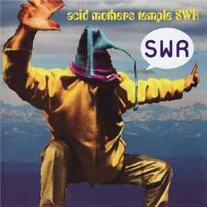 Acid Mothers Temple SWR - SWR FLAC