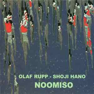Olaf Rupp - Shoji Hano - Noomiso FLAC
