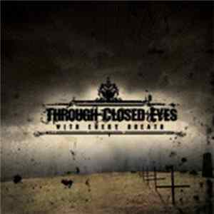 Through Closed Eyes - With Every Breath FLAC