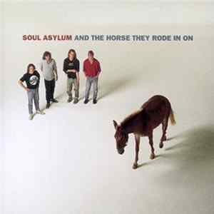 Soul Asylum - And The Horse They Rode In On FLAC