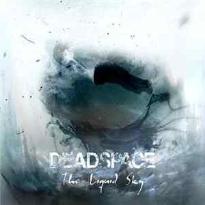 Deadspace - The Liquid Sky FLAC