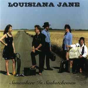 Louisiana Jane - Somewhere In Saskatchewan FLAC