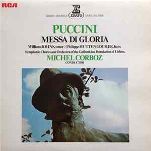 Puccini - William Johns , Philippe Huttenlocher, Symphonic Chorus and Orchestra of the Gulbenkian Foundation of Lisbon, Michel Corboz - Messa Di Gloria FLAC
