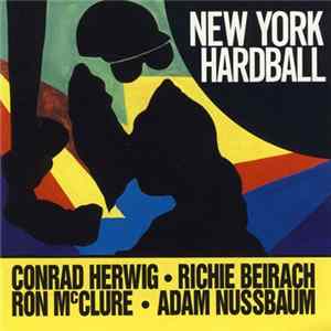Conrad Herwig - New York Hardball FLAC