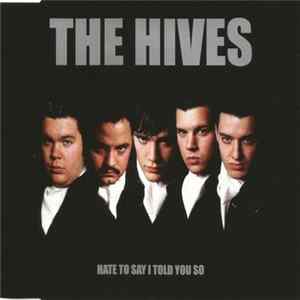 The Hives - Hate To Say I Told You So FLAC