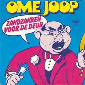 Ome Joop / Dik Voormekaar, Ome Joop, Harry Nak, Meneer de Groot, Bep En Toos - Zandzakken Voor De Deur / Olé We Zitten Hier Oké FLAC