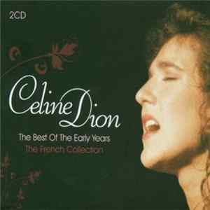 Celine Dion - The Best Of The Early Years - The French Collection FLAC