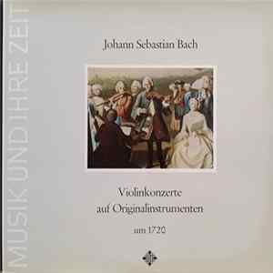 Johann Sebastian Bach - Violinkonzerte Auf Originalinstrumenten * Violin Concertos On Original Instruments FLAC