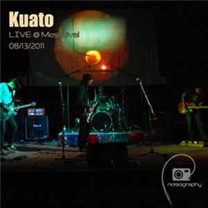 Kuato - Live @ Messtival 08/13/2011 FLAC