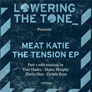 Meat Katie - The Tension EP (Remixed Pt. 1) FLAC