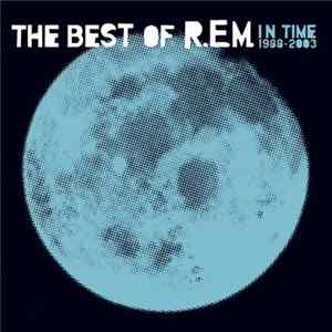 R.E.M. - In Time: The Best Of R.E.M. 1988-2003 FLAC