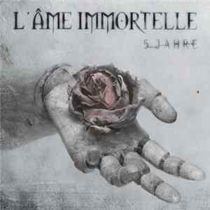 L'Âme Immortelle - 5 Jahre FLAC