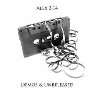 Alex 3.14 - Demos & Unreleased FLAC
