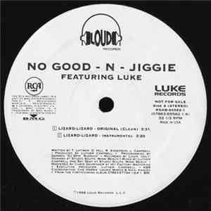 No Good - N- Jiggie Featuring Luke - Lizard-Lizard FLAC