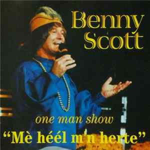 Benny Scott - One Man Show - Mè Héél M'n Herte FLAC