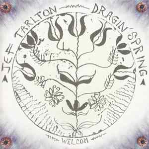 Jef Tarlton - Dragin' Spring FLAC