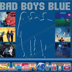 Bad Boys Blue - Super Hits 1 FLAC