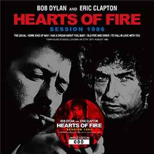 Bob Dylan & Eric Clapton - Hearts Of Fire Session 1986 FLAC