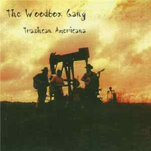 Woodbox Gang - Trashcan Americana FLAC