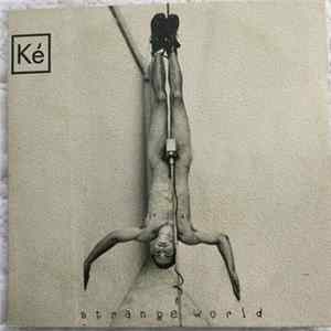 Ké - Strange World FLAC