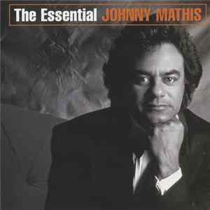Johnny Mathis - The Essential Johnny Mathis FLAC
