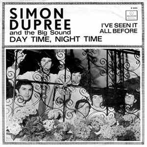 Simon Dupree And The Big Sound - Day Time, Night Time / I've Seen It All Before FLAC