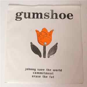Gumshoe - Johnny Save The World / Commitment / Erase The Fat FLAC