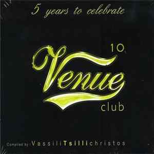 Various Compiled By Vassili Tsilichristos - Venue 10 - 5 Years To Celebrate FLAC