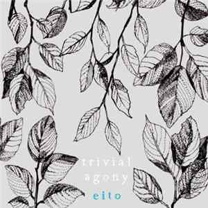 Eito - Trivial Agony FLAC
