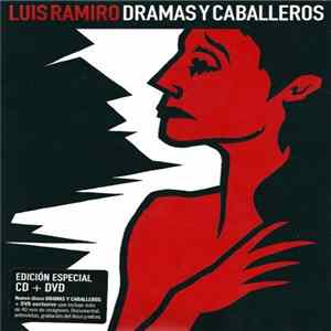 Luis Ramiro - Dramas Y Caballeros (Edición Especial) FLAC