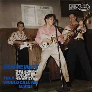 Ben Hewitt - They Would Call Me Elvis! FLAC