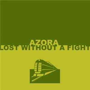 Azora - Lost Without A Fight FLAC