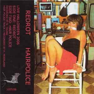 Redrot / Hair Police - Live Halloween 2006 FLAC