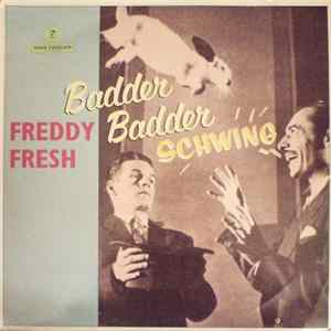 Freddy Fresh - Badder Badder Schwing FLAC