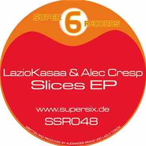 LazioKasaa & Alec Cresp - Slices EP FLAC