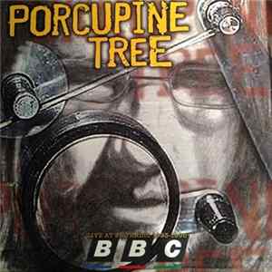 Porcupine Tree - Live At BBC Radio 1993-1996 FLAC