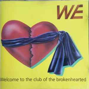 We - Welcome To The Club Of The Brokenhearted FLAC