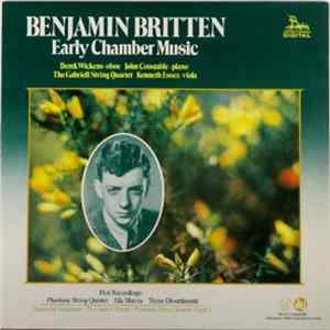 Benjamin Britten - Derek Wickens, John Constable, The Gabrieli String Quartet, Kenneth Essex - Early Chamber Music FLAC