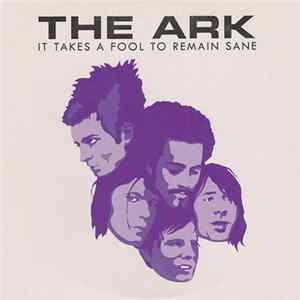 The Ark - It Takes A Fool To Remain Sane FLAC