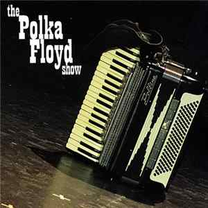 The Polka Floyd Show - The Polka Floyd Show FLAC