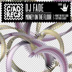DJ Fade - Money On The Floor Ep FLAC