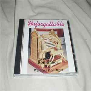 Ron Rhode - Unforgettable: Ron Rhode At The Wurlitzer Pipe Organ FLAC
