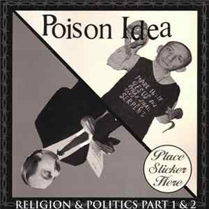 Poison Idea - Religion & Politics Part 1 & 2 FLAC