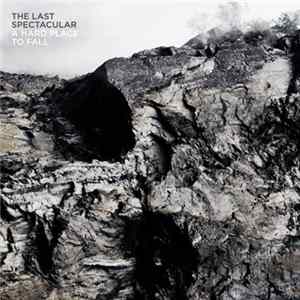 The Last Spectacular - A Hard Place To Fall FLAC
