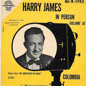 Harry James And His Orchestra - Harry James In Person Volume III FLAC