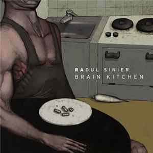 Raoul Sinier - Brain Kitchen FLAC