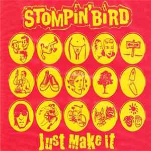 Stompin' Bird - Just Make It FLAC