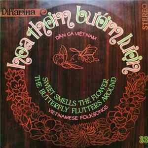 Various - Hoa Thom Bu'om Lu'on - Dan Ca Viet Nam / Sweet Smells The Flower The Butterfly Flutters Around - Vietnamese Folksongs FLAC