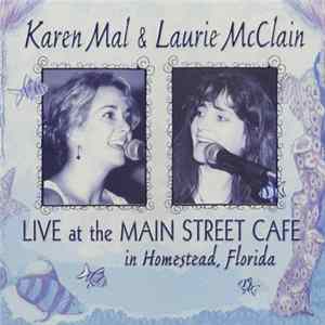 Karen Mal & Laurie McClain - Live At The Main Street Cafe In Homestead, Florida FLAC