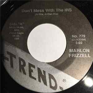 Marlon Frizzell - Don't Mess With The IRS FLAC
